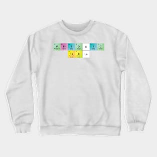 Periodic Table Spelled With Element Symbols Crewneck Sweatshirt